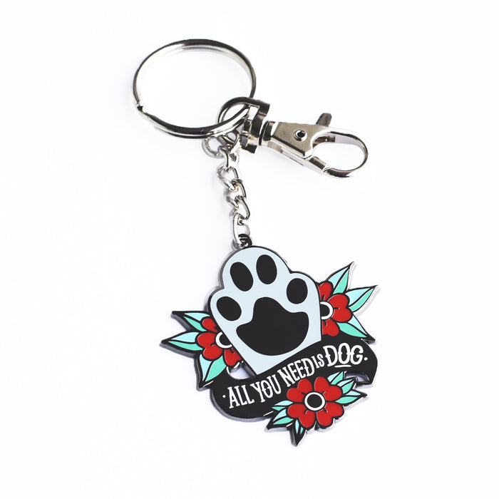 ALL YOU NEED IS A DOG KEY CHAIN